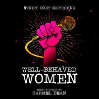 Carmel Dean - Well-Behaved Women (Studio Cast Recording)