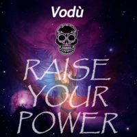 Vodù - Raise Your Power