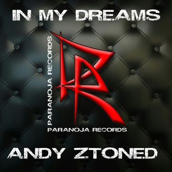 Andy Ztoned - In My Dreams
