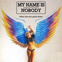 My Name Is Nobody - When The Sun Goes Down