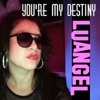 Luangel - You're My Destiny