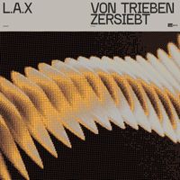 L.a.X - Von Trieben Zersiebt (Explicit)