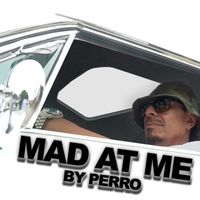 Perro - MAD AT ME (Explicit)