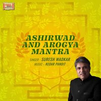 Suresh Wadkar - Ashirwad And Arogya Mantra