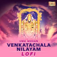 Uma Mohan - Venkatachalam Nilayam (LoFi)