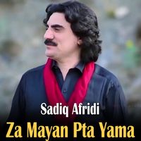 Sadiq Afridi - Za Mayan Pta Yama