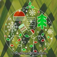 Christmas Music - 12 Christmas Atmosphere