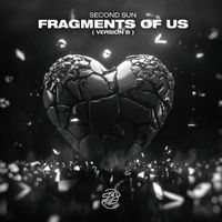 Second Sun - Fragments of Us (Version B)