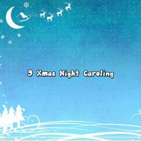 We Wish You A Merry Christmas - 9 Xmas Night Caroling