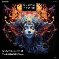 Maëlle Ø - Pleasure Pill