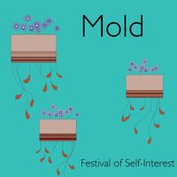 Mold - Festival of Self-Interest