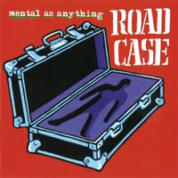 Mental As Anything - Road Case (Explicit)