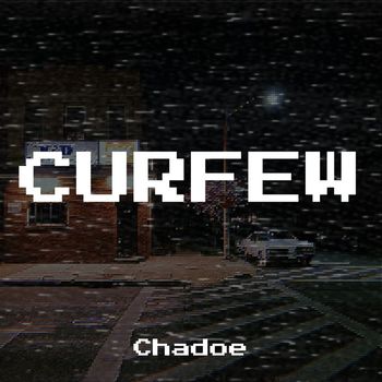 Chadoe - Curfew (Explicit)