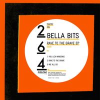 Bella Bits - Rave To The Grave EP