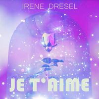 Irène Drésel - Je t'aime