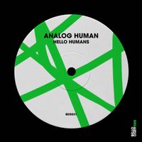Analog Human - Hello Humans