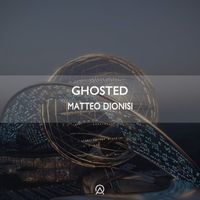 Matteo Dionisi - Ghosted (Radio Edit)