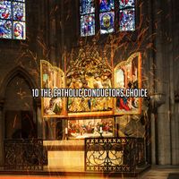 Musica Cristiana - 10 The Catholic Conductors Choice