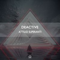 Attilio Superanti - Deactive (Radio Edit)