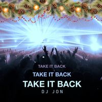 DJ Jon - Take It Back (Xmas Edit)