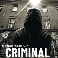 El Caballero Dalmaus - Criminal
