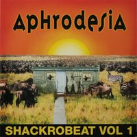 Aphrodesia - Shackrobeat, Vol. 1