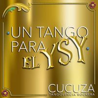 Cucuza Castiello - Un tango para el YSY