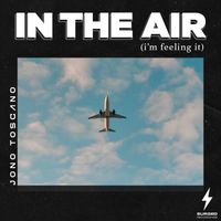 Jono Toscano - In The Air (I'm Feeling It) (Cover)