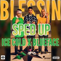 Ice Cold and Blueface - Blessin (Sped Up) (Explicit)