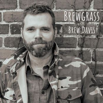 Brew Davis - Brewgrass (Explicit)