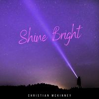 Christian McKinney - Shine Bright