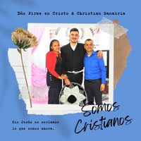 Dúo Firme en Cristo - Somos Cristianos (feat. Christian Sanabria)