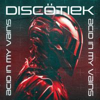 Discötiek - Acid in My Vains