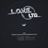 LTD - Broken Dreams & Drum Machines, Vol. 2