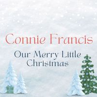 Connie Francis - Our Merry Little Christmas