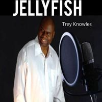Trey Knowles - Jellyfish