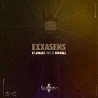 Exxasens - Le-Voyage Live at 7Barbas