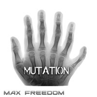 Max Freedom - Mutation