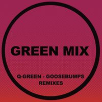 Q-Green - Goosebumps