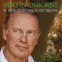 Bertín Osborne - El Niño Jesús Nació en Triana