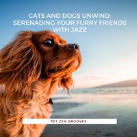 Pet Zen Grooves - Cats and Dogs Unwind: Serenading Your Furry Friends with Jazz