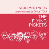 The Flying Pickets - Seulement Vous