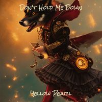 Yellow Pearl - Don't Hold Me Down