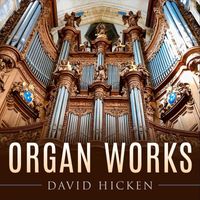 David Hicken - Organ Works