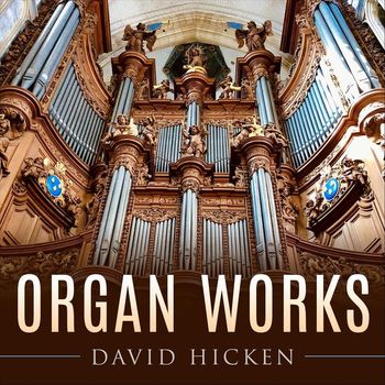 David Hicken - Organ Works