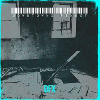 DFX - Downtowns Finest (Dancehall Edition) (Explicit)
