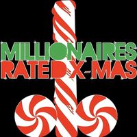 Millionaires - Rated X-Mas (Explicit)