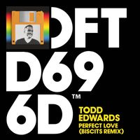 Todd Edwards - Perfect Love (Biscits Remix)