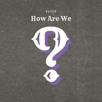 Neven - How Are We?
