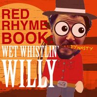 Dynasty - Red Rhyme Book: Wet Whistlin’ willy (Explicit)